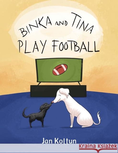 Binka and Tina Play Football Jan Koltun 9798891551428