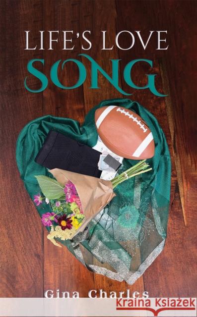 Life's Love Song Gina Charles 9798891551541 Austin Macauley Publishers LLC