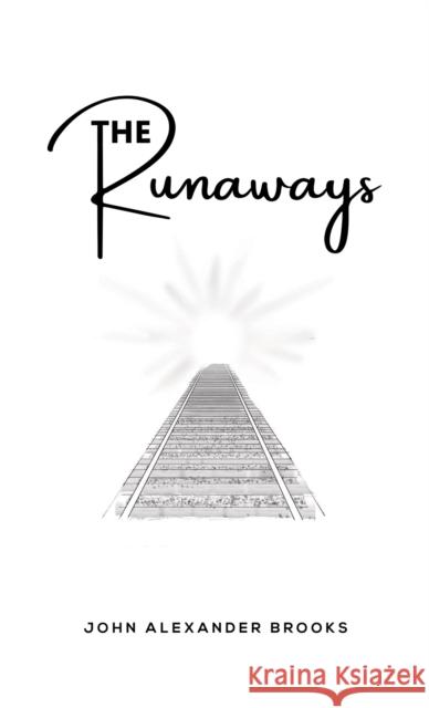 The Runaways John Alexander Brooks 9798891552159