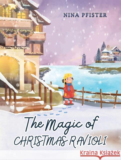 The Magic of Christmas Ravioli Nina Pfister 9798891555723 Austin Macauley Publishers LLC