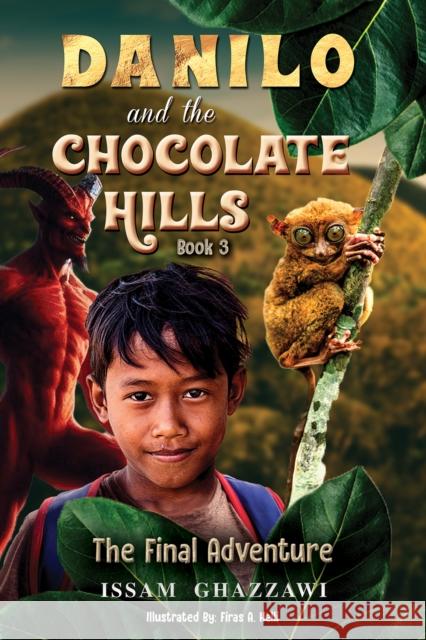 Danilo and the Chocolate Hills – Book 3: The Final Adventure Issam Ghazzawi 9798891557512