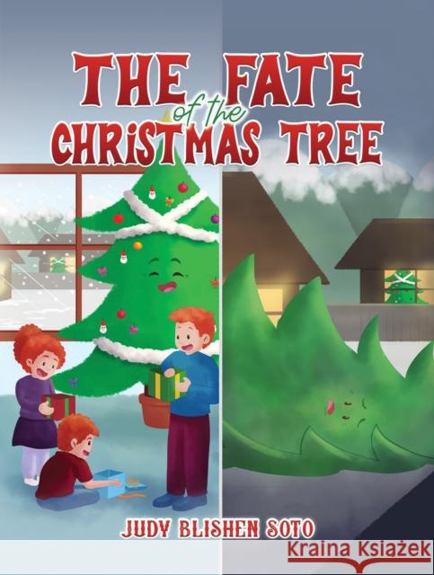 The Fate of the Christmas Tree Judy Blishen Soto 9798891557536 Austin Macauley Publishers LLC