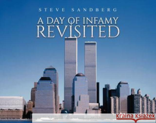 A Day of Infamy Revisited Steve Sandberg 9798891559011