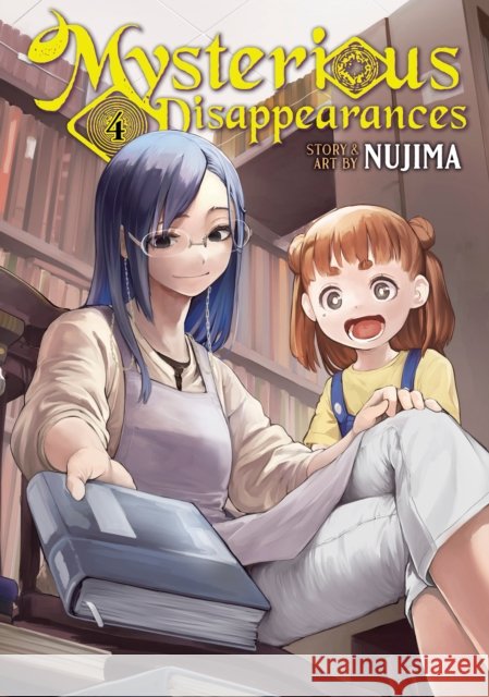 Mysterious Disappearances Vol. 4 Nujima 9798891600508 Seven Seas Entertainment, LLC