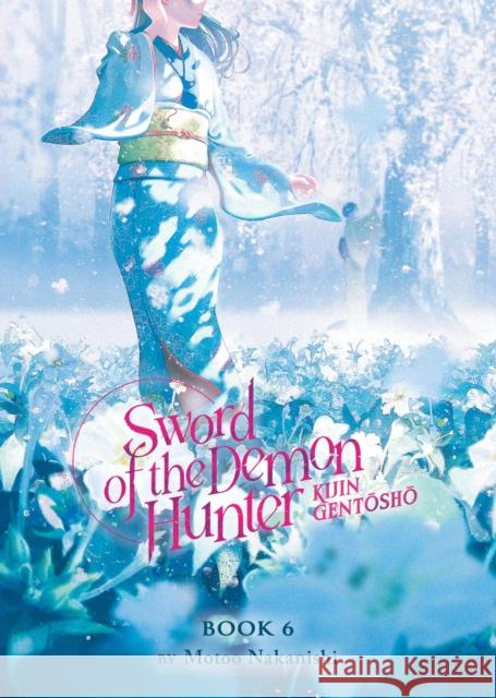 Sword of the Demon Hunter: Kijin Gentosho (Light Novel) Vol. 6 Motoo Nakanishi 9798891600720