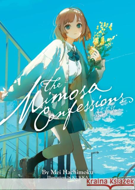 The Mimosa Confessions (Light Novel) Vol. 2 Mei Hachimoku 9798891600751 Seven Seas Entertainment, LLC