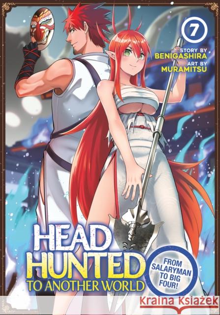 Headhunted to Another World: From Salaryman to Big Four! Vol. 7 Benigashira 9798891601802 Seven Seas Entertainment, LLC