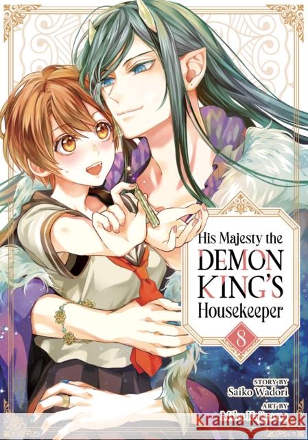 His Majesty the Demon King's Housekeeper Vol. 8 Saiko Wadori 9798891601819 Seven Seas Entertainment, LLC