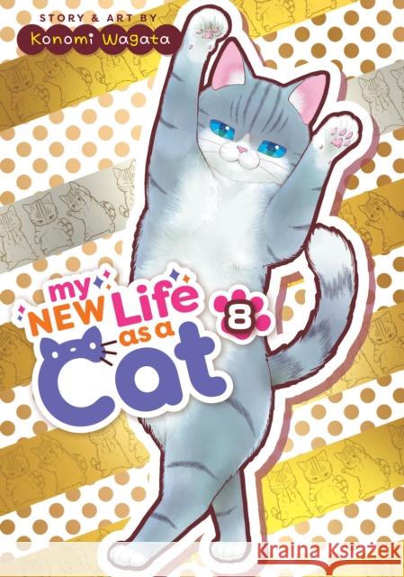 My New Life as a Cat Vol. 8 Konomi Wagata 9798891601949