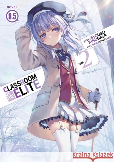 Classroom of the Elite: Year 2 (Light Novel) Vol. 9.5 Syougo Kinugasa 9798891602250