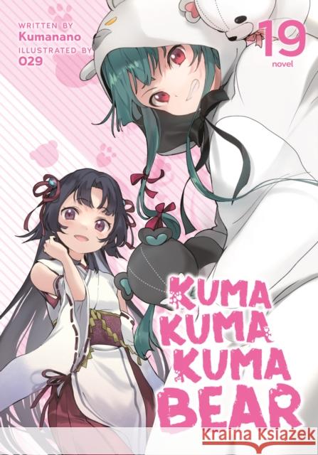 Kuma Kuma Kuma Bear (Light Novel) Vol. 19 Kumanano 9798891602427 Seven Seas Entertainment, LLC