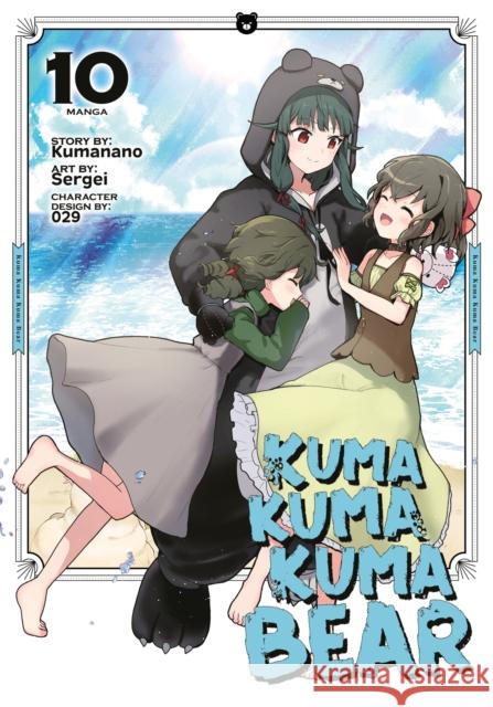 Kuma Kuma Kuma Bear (Manga) Vol. 10 Kumanano 9798891602441 Seven Seas Entertainment, LLC