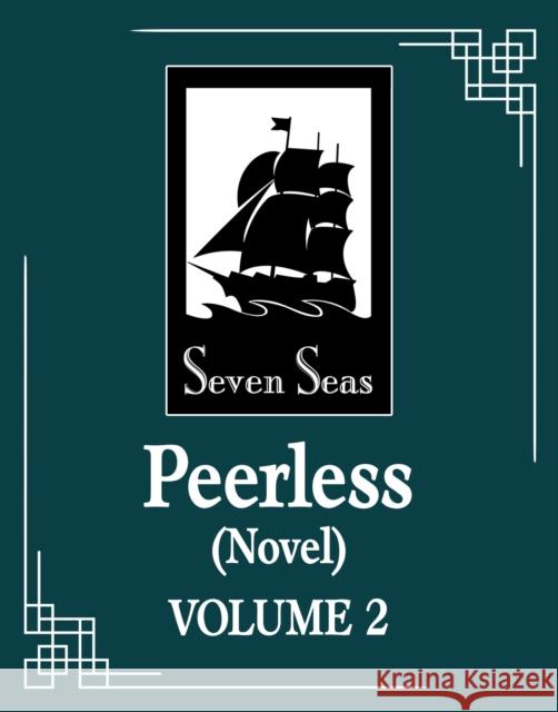 Peerless: Wushuang (Novel) Vol. 2 Meng Xi Shi 9798891602632 Seven Seas Entertainment, LLC