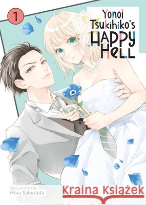 Yonoi Tsukihiko's Happy Hell Vol. 1 Hina Sakurada 9798891603165