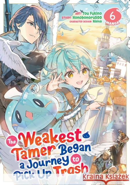 The Weakest Tamer Began a Journey to Pick Up Trash (Manga) Vol. 6 Honobonoru500 9798891605084 Seven Seas