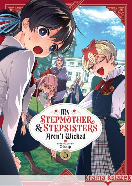 My Stepmother and Stepsisters Aren't Wicked Vol. 5 Otsuji 9798891605145