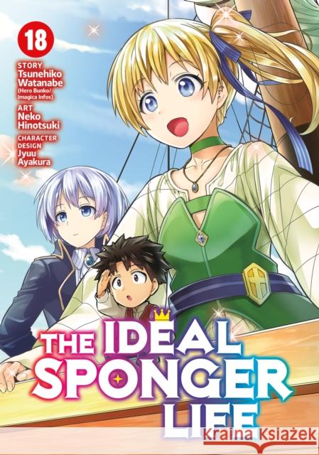 The Ideal Sponger Life Vol. 18 Tsunehiko Watanabe 9798891605435 Seven Seas Entertainment, LLC