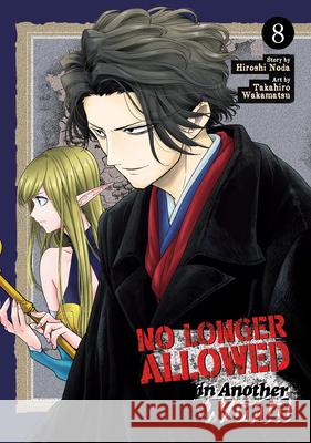 No Longer Allowed In Another World Vol. 8 Hiroshi Noda 9798891605619 Seven Seas Entertainment, LLC