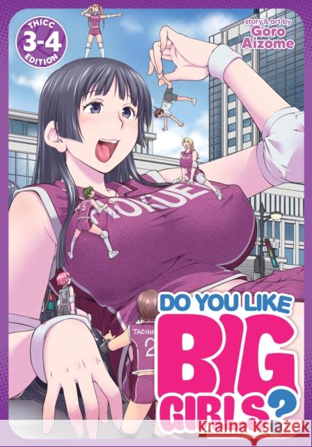 Do You Like Big Girls? (Omnibus) Vol. 3-4 Goro Aizome 9798891606050 Seven Seas Entertainment, LLC