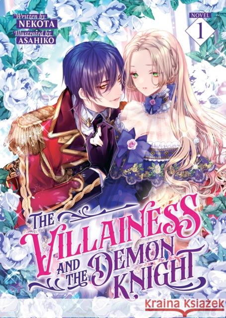 The Villainess and the Demon Knight (Light Novel) Vol. 1 Nekota 9798891606197 Seven Seas Entertainment, LLC