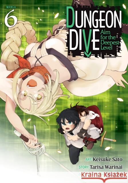 DUNGEON DIVE: Aim for the Deepest Level (Manga) Vol. 6 Tarisa Warinai 9798891606319 Seven Seas Entertainment, LLC