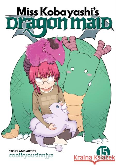 Miss Kobayashi's Dragon Maid Vol. 15 Coolkyousinnjya 9798891606432 Seven Seas Entertainment, LLC