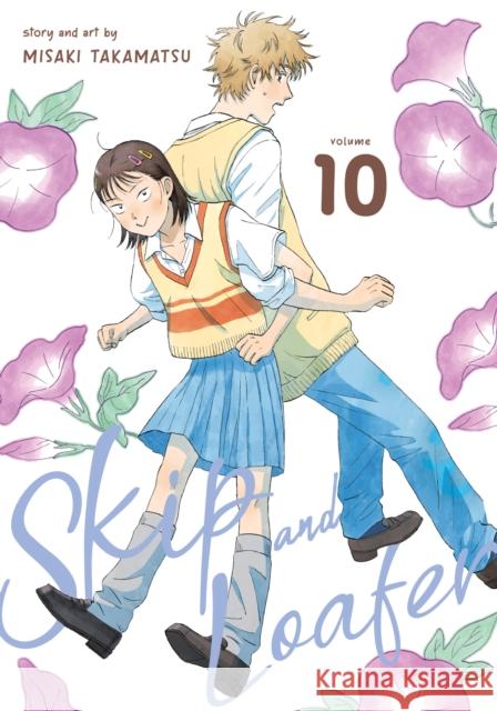 Skip and Loafer Vol. 10 Misaki Takamatsu 9798891606586