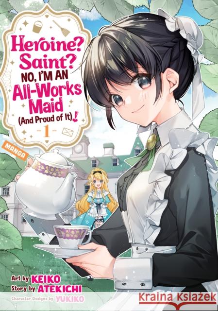 Heroine? Saint? No, I'm an All-Works Maid (And Proud of It)! (Manga) Vol. 1 Atekichi 9798891607330 Seven Seas Entertainment, LLC