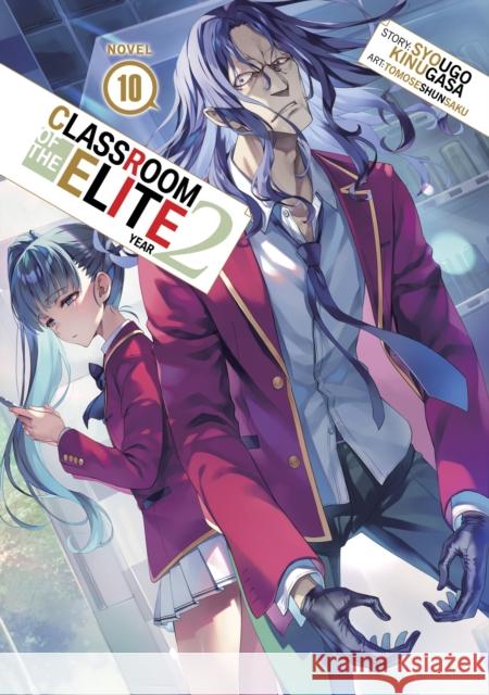 Classroom of the Elite: Year 2 (Light Novel) Vol. 10 Syougo Kinugasa 9798891607545