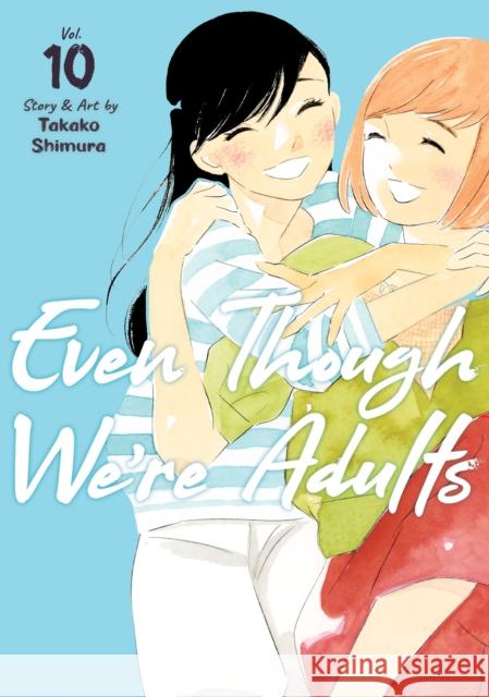 Even Though We're Adults Vol. 10 Takako Shimura 9798891608733 Seven Seas Entertainment, LLC