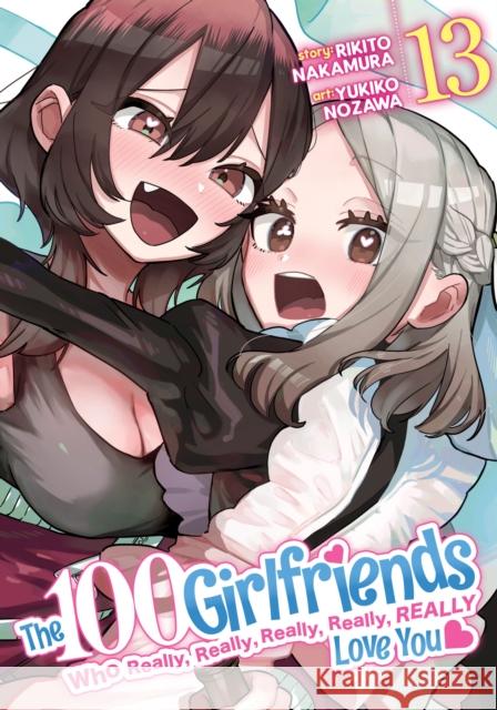 The 100 Girlfriends Who Really, Really, Really, Really, Really Love You Vol. 13 Rikito Nakamura 9798891609037 Seven Seas Entertainment, LLC