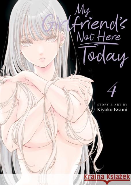 My Girlfriend's Not Here Today Vol. 4 Kiyoko Iwami 9798891609518 Seven Seas Entertainment, LLC
