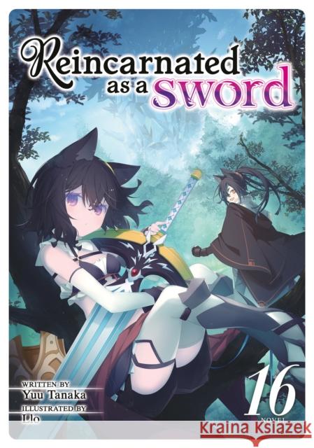 Reincarnated as a Sword (Light Novel) Vol. 16 Yuu Tanaka 9798891609563 Seven Seas Entertainment, LLC