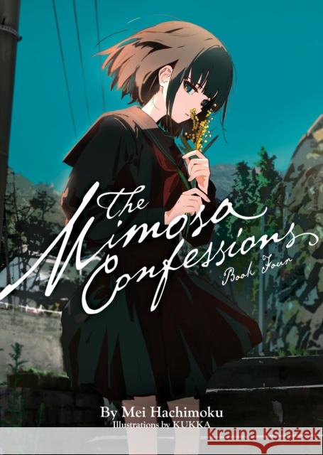 The Mimosa Confessions (Light Novel) Vol. 4 Mei Hachimoku 9798891609914