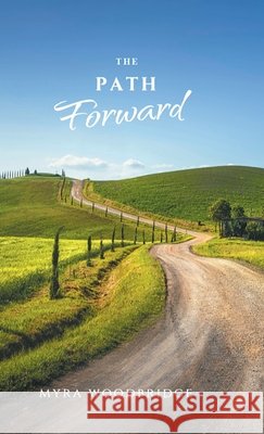 The Path Forward Myra Woodbridge 9798891751248