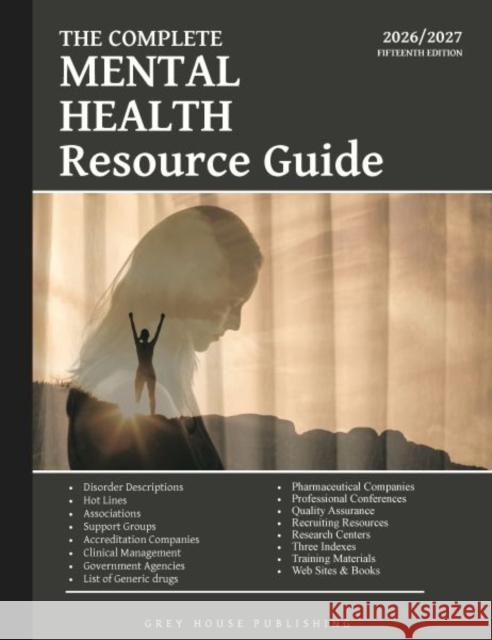 Complete Mental Health Resource Guide, 2026/27 Grey House Publishing 9798891795006 Grey House Publishing Inc