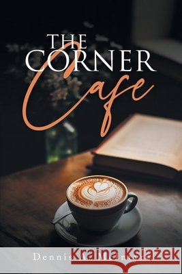 Corner Cafe McIntyre, Dennis A. 9798891946255 Primix Publishing