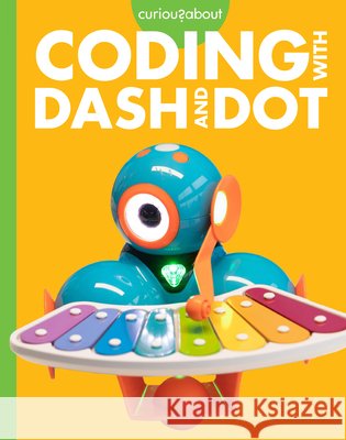 Curious about Coding with Dash and Dot Sherman, Jill 9798892004961 Amicus Learning