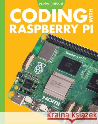 Curious about Coding with Raspberry Pi Sherman, Jill 9798892004985 Amicus Learning