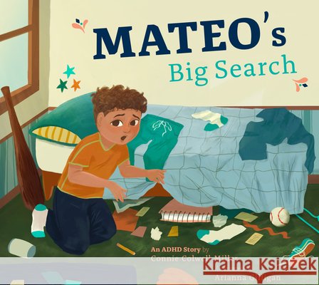 Mateo's Big Search: An ADHD Story Miller, Connie Colwell, Gilligan, Arianna 9798892008785