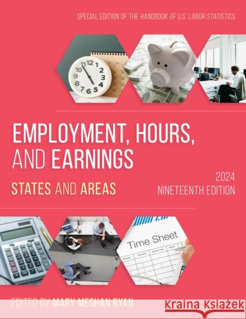 Employment, Hours, and Earnings 2024: States and Areas  9798892050104 Rowman & Littlefield