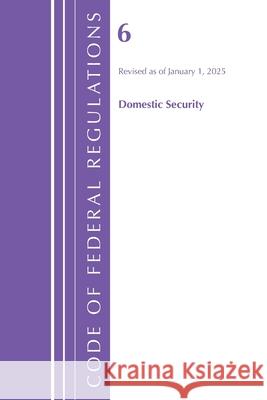 Code of Federal Regulations, Title 06 Domestic Security, January 1, 2024 By Office of the Federal Register (U S ) 9798892057493 Bernan Press