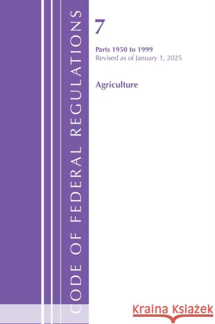 Code of Federal Regulations, Title 07 Agriculture 1950-1999, Revised as of January 1, 2024 Office of the Federal Register (U.S.) 9798892057639 Bernan Press