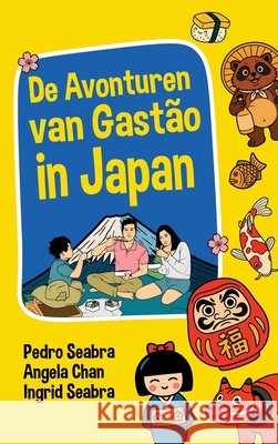 De Avonturen van Gastão in Japan Seabra, Pedro, Chan, Angela, Seabra, Ingrid 9798892141567