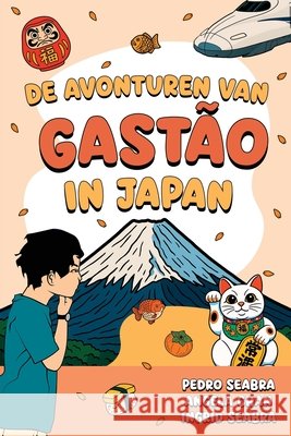 De Avonturen van Gastão in Japan Seabra, Pedro, Chan, Angela, Seabra, Ingrid 9798892141574