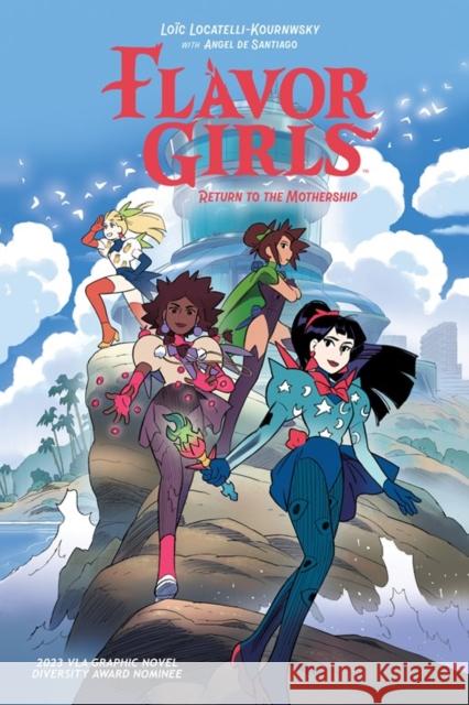Flavor Girls: Return to the Mothership Loic Locatelli-Kournwsky 9798892153812 Archaia Studios Press