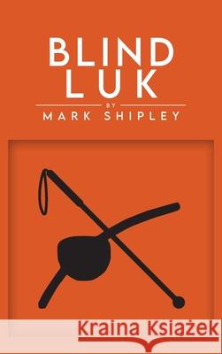 Blind Luk Mark Shipley 9798892160261