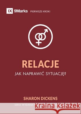 Relationships / Relacje: How Do I Make Things Right? / Jak naprawic sytuację? Dickens, Sharon 9798892182430 9marks