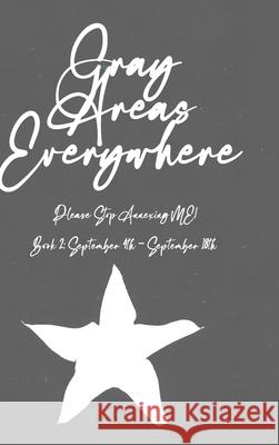 Gray Areas Everywhere Philip Arthur Bonneau 9798892380287