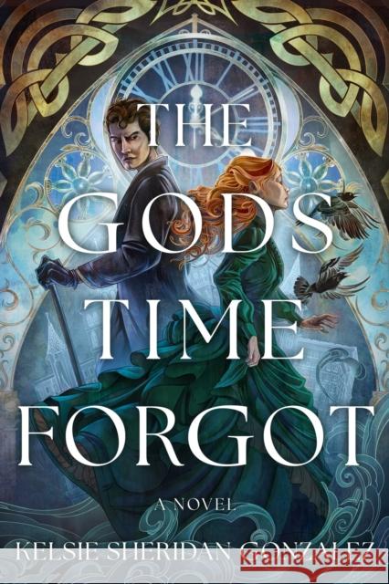 The Gods Time Forgot: A Novel Kelsie Sheridan Gonzalez 9798892420327 Crooked Lane Books